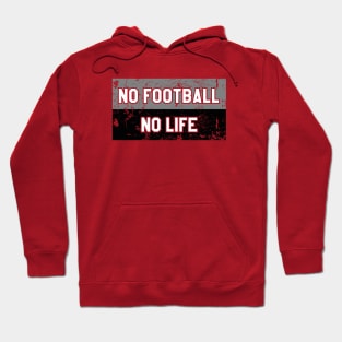 No Football No Life Hoodie